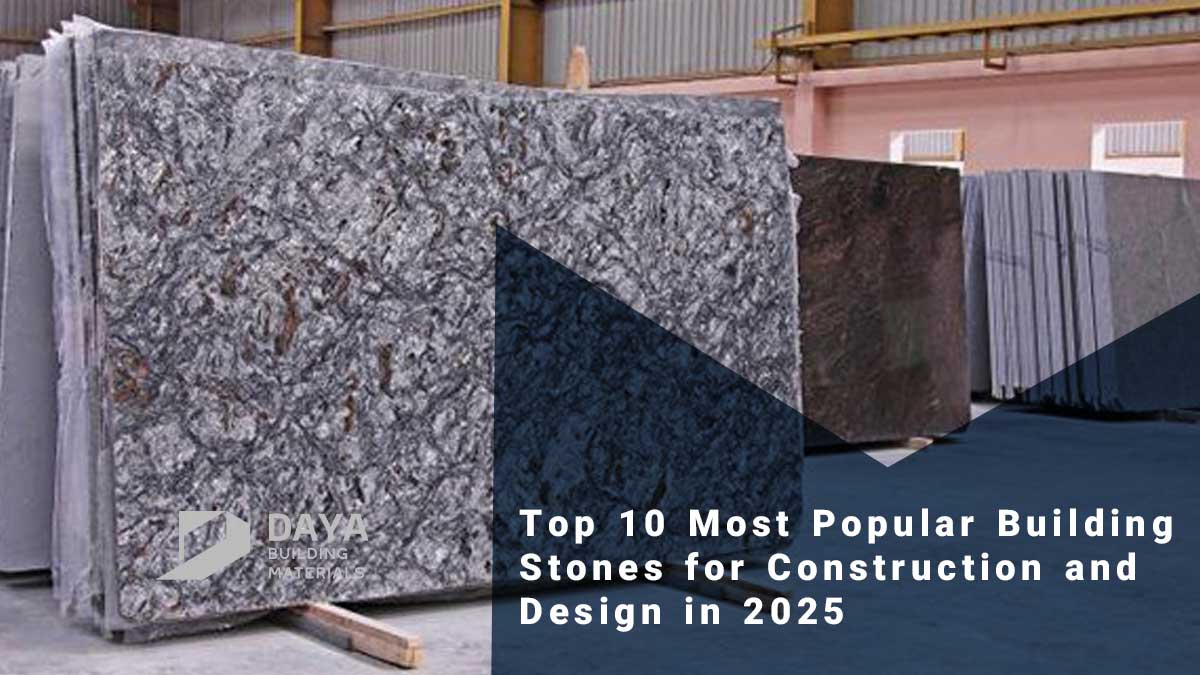 Top 10 Most Popular Building Stones for Construction and Design in 2025 ...